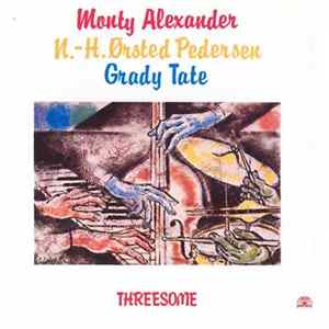 Monty Alexander, N.-H. Ørsted Pedersen, Grady Tate - Threesome Mp3