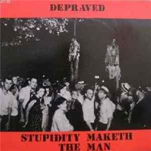 Depraved - Stupidity Maketh The Man Mp3