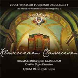 Ljerka Očić - Hrvatski Orguljski Klasicizam Mp3