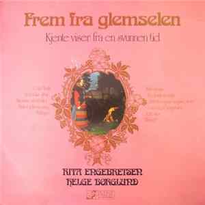Rita Engebretsen, Helge Borglund - Frem Fra Glemselen (Kjente Viser Fra En Svunnen Tid) Mp3