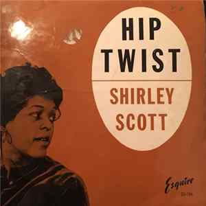 Shirley Scott - Hip Twist Mp3