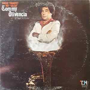 Tommy Olivencia & His Orchestra - Sweat Trumpet...Hot Salsa Mp3