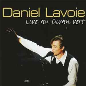 Daniel Lavoie - Live au divan vert Mp3