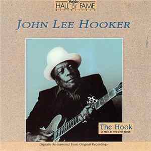 John Lee Hooker - The Hook: 20 Years Of Hits & Hot Boogie Mp3