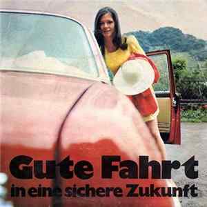 Karl Gross, Georg Glas-Ensemble - Gute Fahrt In Eine Sichere Zukunft Mp3