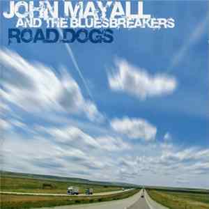 John Mayall And The Bluesbreakers - Road Dogs Mp3