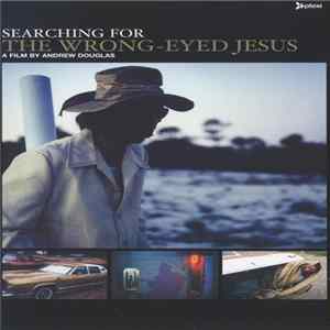 Andrew Douglas - Searching For The Wrong-Eyed Jesus Mp3