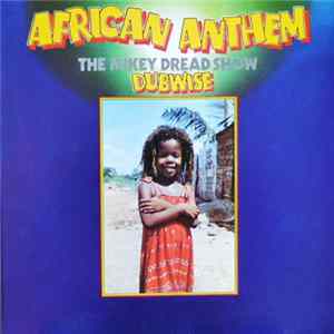 Mikey Dread - African Anthem (The Mikey Dread Show Dubwise) Mp3