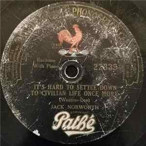 Jack Norworth - It's Hard To Settle Down To Civilian Life Once More / Argentines, Portuguese And Greeks Mp3