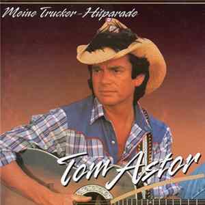 Tom Astor - Meine Trucker-Hitparade Mp3