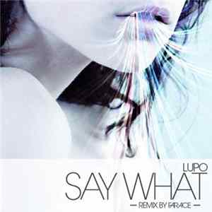Lupo - Say What Mp3
