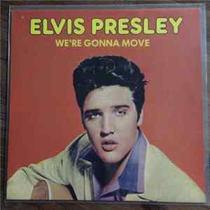Elvis Presley - We're Gonna Move Mp3