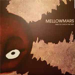 Mellowmars - First To Catch The Sun Mp3