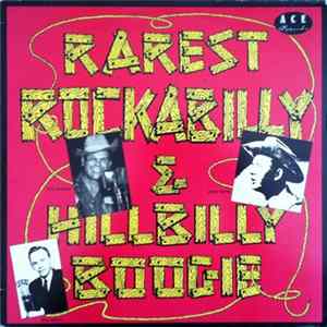 Various - Rarest Rockabilly And Hillbilly Boogie Mp3