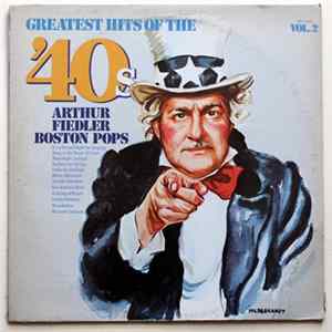 Arthur Fiedler And The Boston Pops Orchestra - Greatest Hits Of The '40s Vol. 2 Mp3