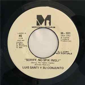 Luis Santi Y Su Conjunto - Sorry, No Spik Ingli / Dame Un Break Mp3