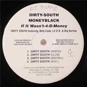 Moneyblack - Dirty-South / If It Wasn't-4-D-Money Mp3
