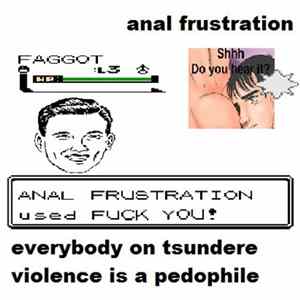 Anal Frustration - Everybody On Tsundere Violence Is A Pedophile Mp3