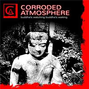 Corroded Atmosphere - Buddha's Watching Buddha's Waiting Mp3