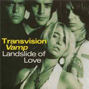 Transvision Vamp - Landslide Of Love Mp3