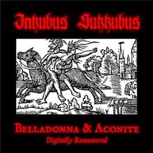 Inkubus Sukkubus - Belladonna & Aconite Mp3