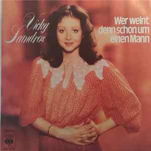 Vicky Leandros - Wer Weint Denn Schon Um Einen Mann Mp3