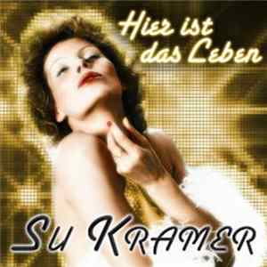 Su Kramer - Hier Ist Das Leben Mp3