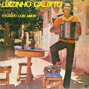 Luizinho Calixto - Tocando Com Amor Mp3