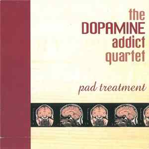 The Dopamine Addict Quartet - Pad Treatment Mp3
