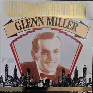 Glenn Miller - Giants Of The Big Band Era Mp3