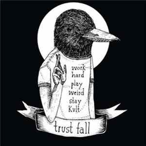 Trust Fall - Work Hard, Play Weird, Stay Kvlt Mp3