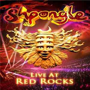 Shpongle - Live At Red Rocks Mp3