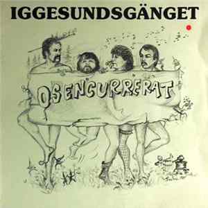 Iggesundsgänget - Osencurrerat Mp3