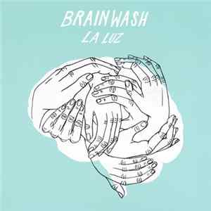 La Luz - Brainwash Mp3