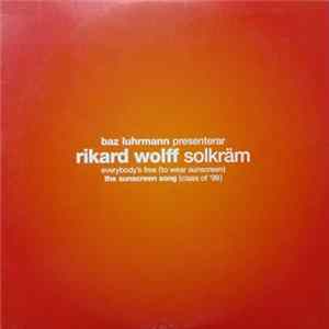 Baz Luhrmann Presenterar Rikard Wolff - Solkräm Mp3