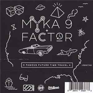Myka 9 + Factor - Famous Future Time Travel Mp3
