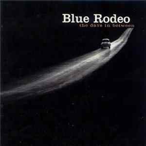 Blue Rodeo - The Days In Between Mp3