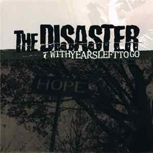 The Disaster - With Years Left To Go Mp3