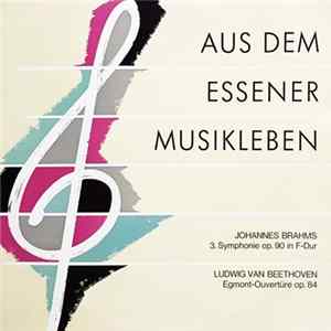 Brahms, Beethoven - Gustav König, Städtisches Orchester Essen - Aus Dem Essener Musikleben. 3.Symphonie, Egmont-Overtüre Mp3
