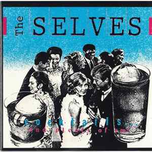 The Selves - Cocktails... And Plenty Of 'Em! Mp3