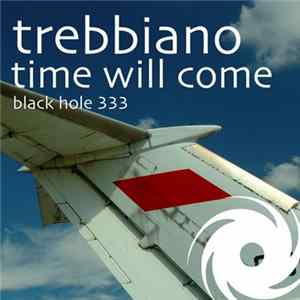 Trebbiano - Time Will Come Mp3