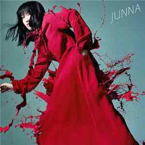 JUNNA - 紅く、絶望の花。 Mp3