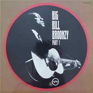 Big Bill Broonzy - Big Bill Broonzy Part 1 Mp3