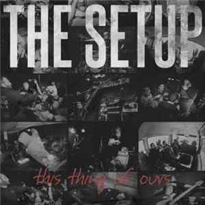 The Setup - This Thing Of Ours Mp3