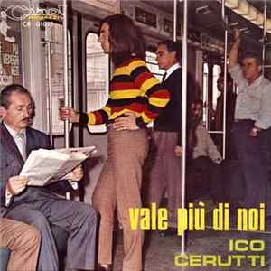 Ico Cerutti - Vale Più Di Noi Mp3