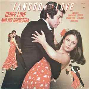 Geoff Love And His Orchestra - Tangos With Love Mp3