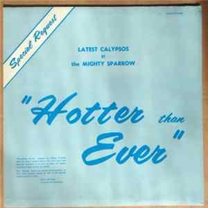 Mighty Sparrow - Hotter Than Ever Mp3