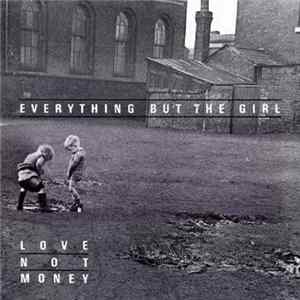 Everything But The Girl - Love Not Money Mp3