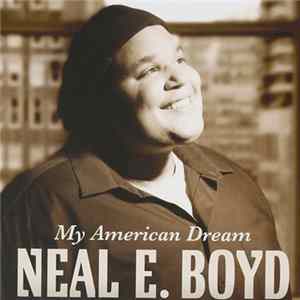 Neal E. Boyd - My American Dream Mp3
