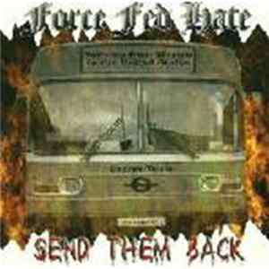 Force Fed Hate - Send Them Back Mp3